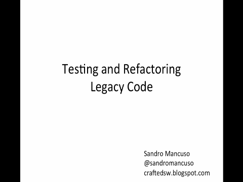 Testing and Refactoring Legacy Code